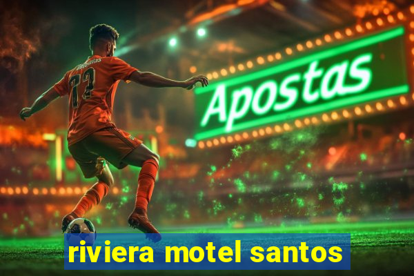 riviera motel santos